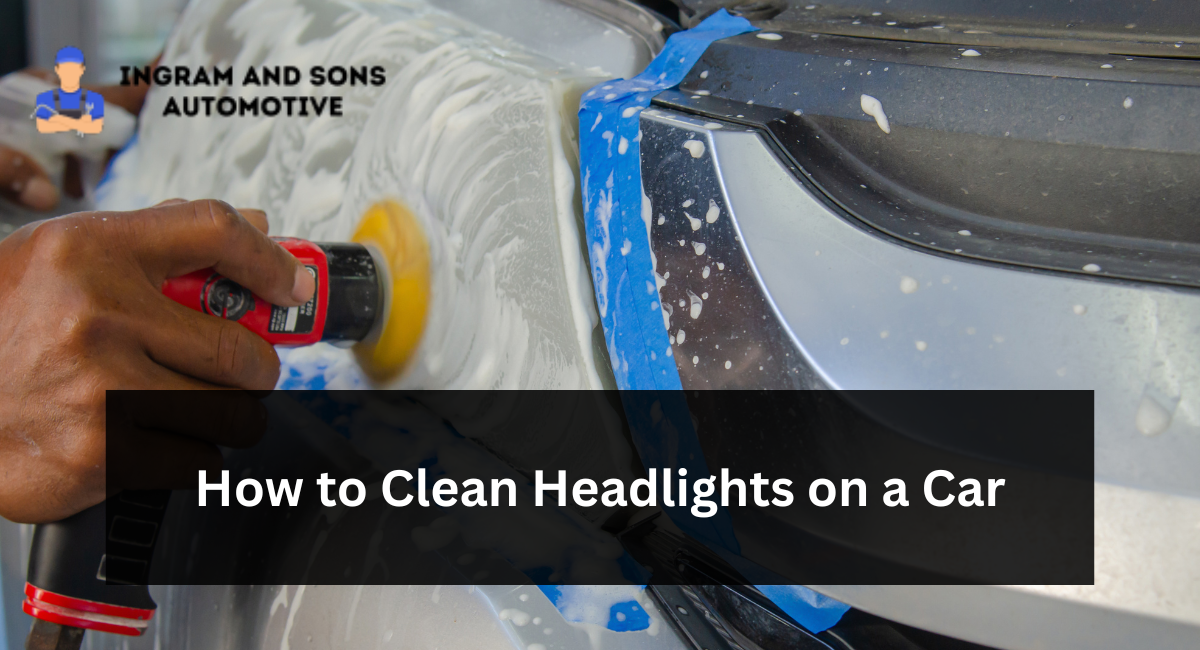How to Clean Headlights on a Car