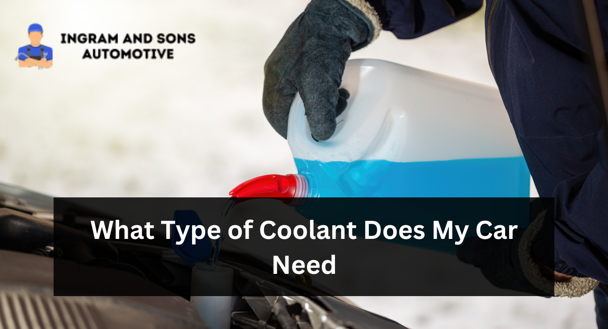 What Type of Coolant Does My Car Need